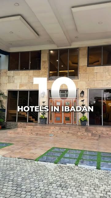 10 hotels in Ibadan reel